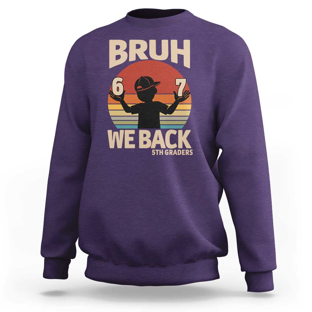 Bruh We Back Sweatshirt Back to School 5th Grade 6 7 First Day School