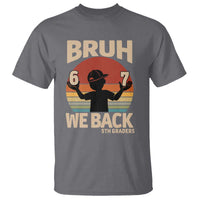 Bruh We Back T Shirt Back to School 5th Grade 6 7 First Day School