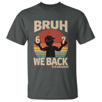 Bruh We Back T Shirt Back to School 5th Grade 6 7 First Day School