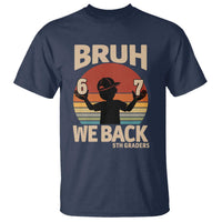 Bruh We Back T Shirt Back to School 5th Grade 6 7 First Day School