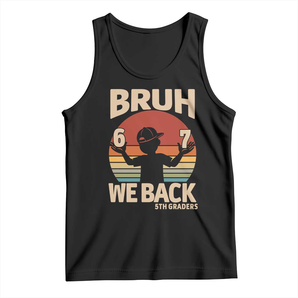 Bruh We Back Tank Top Back to School 5th Grade 6 7 First Day School
