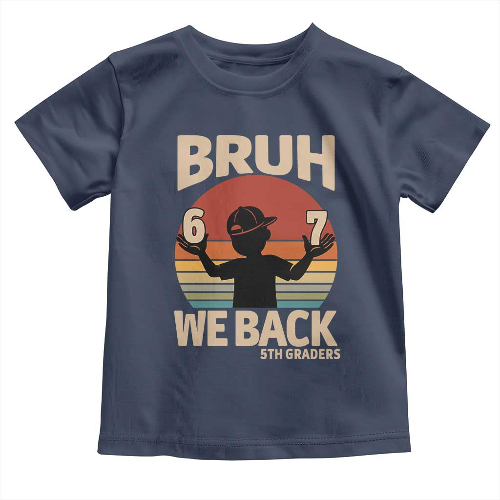 Bruh We Back Toddler T Shirt Back to School 5th Grade 6 7 First Day School