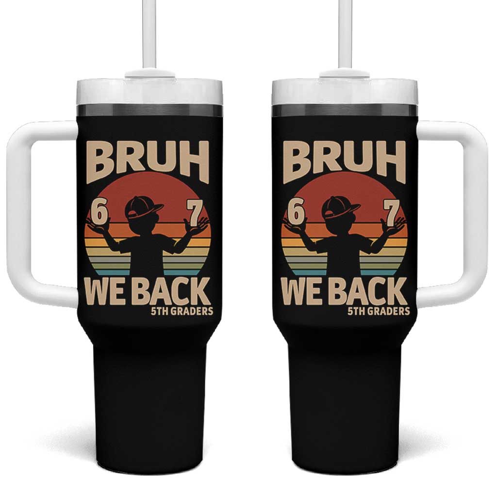 Bruh We Back Tumbler With Handle Back to School 5th Grade 6 7 First Day School