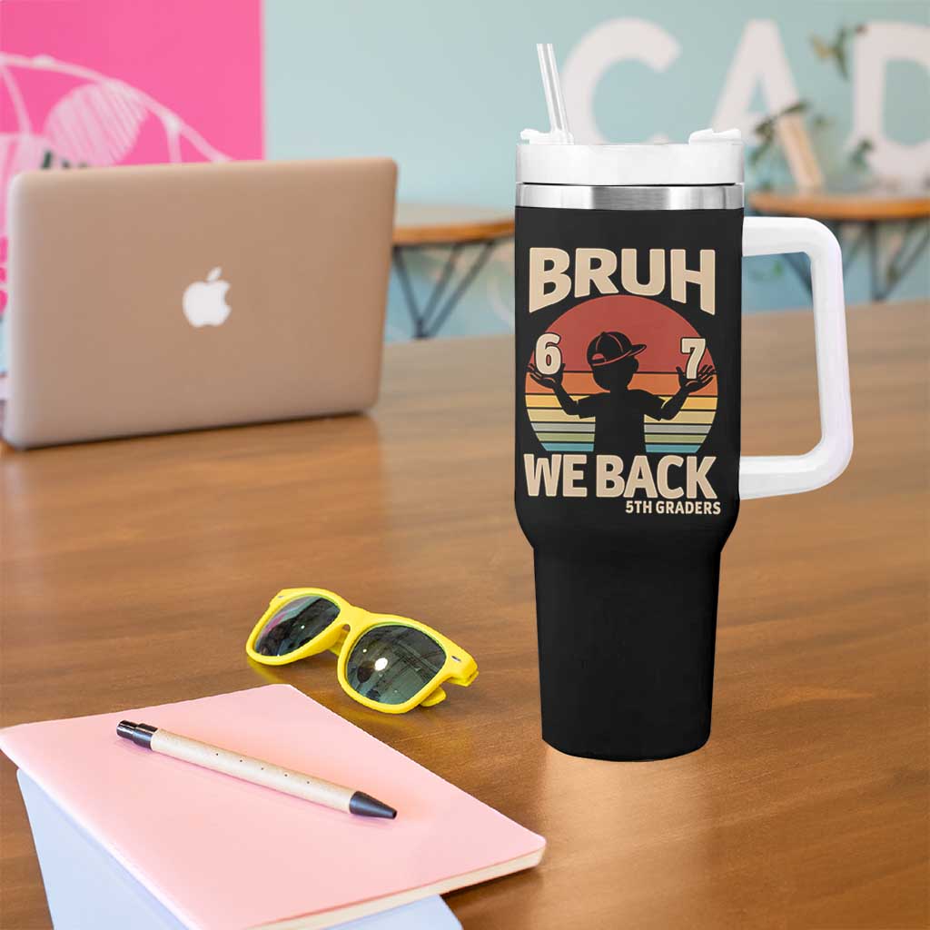 Bruh We Back Tumbler With Handle Back to School 5th Grade 6 7 First Day School