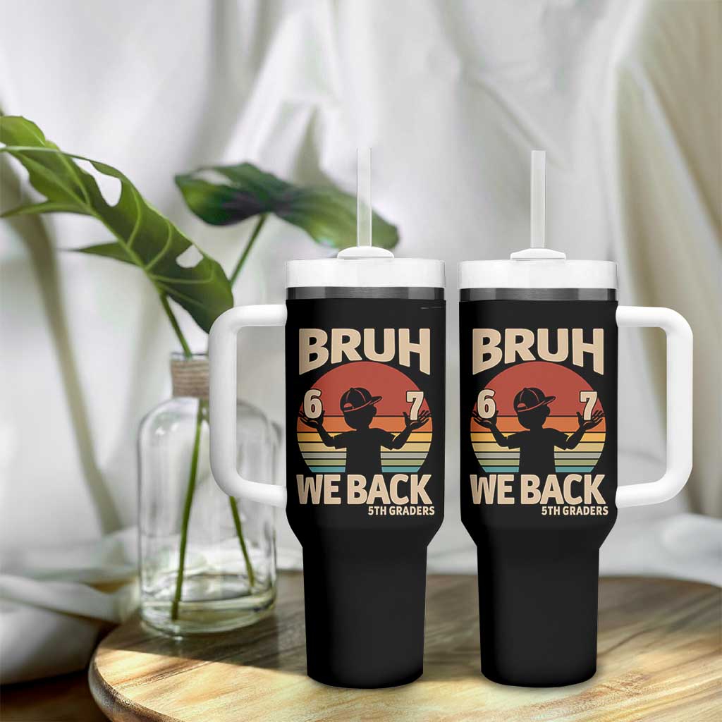 Bruh We Back Tumbler With Handle Back to School 5th Grade 6 7 First Day School