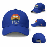Bruh We Back Baseball Cap Funny School Bus Driver Life Back to School Teacher Kids