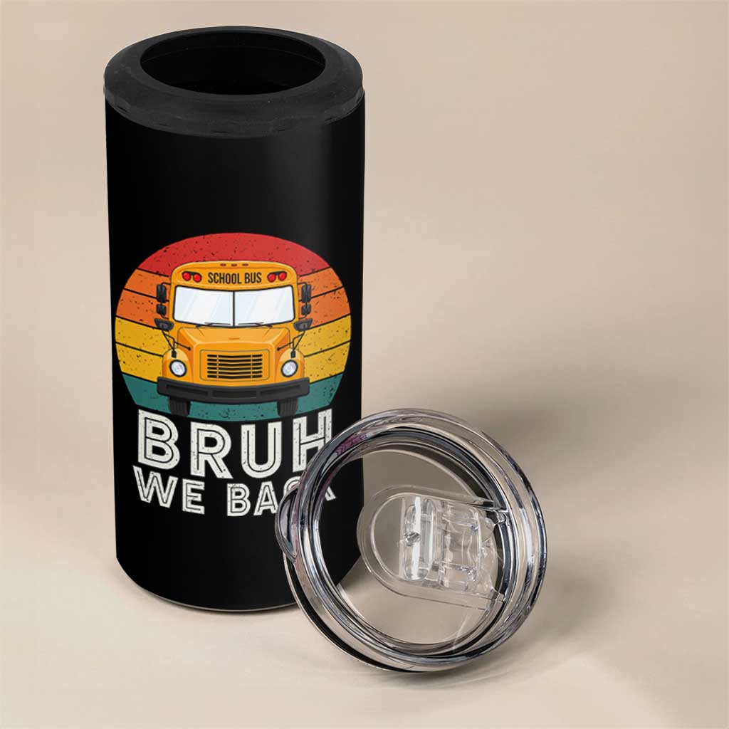 Bruh We Back 4 in 1 Can Cooler Tumbler Funny School Bus Driver Life Back to School Teacher Kids