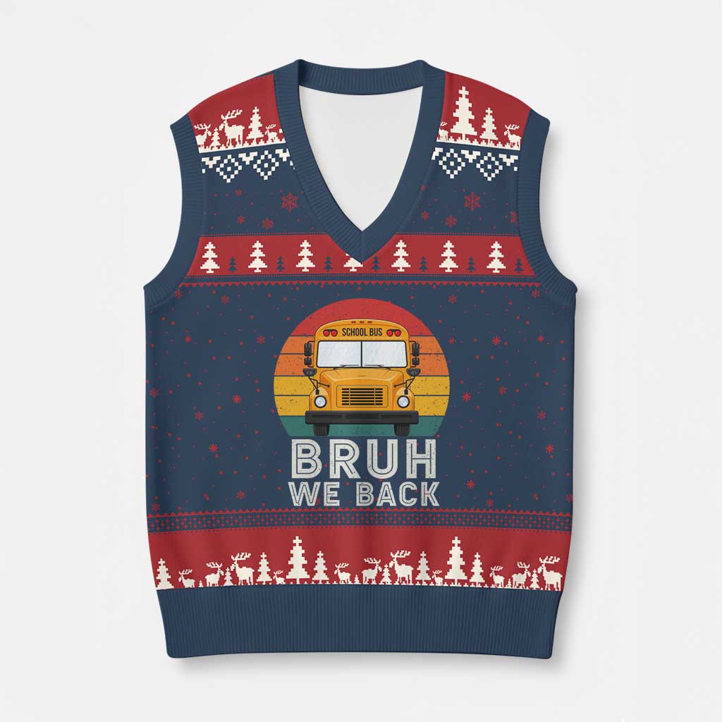 Bruh We Back V-Neck Knit Sweater Vest Funny School Bus Driver Life Back to School Teacher Kids