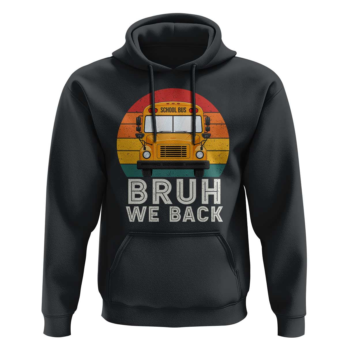 Bruh We Back Hoodie Funny School Bus Driver Life Back to School Teacher Kids