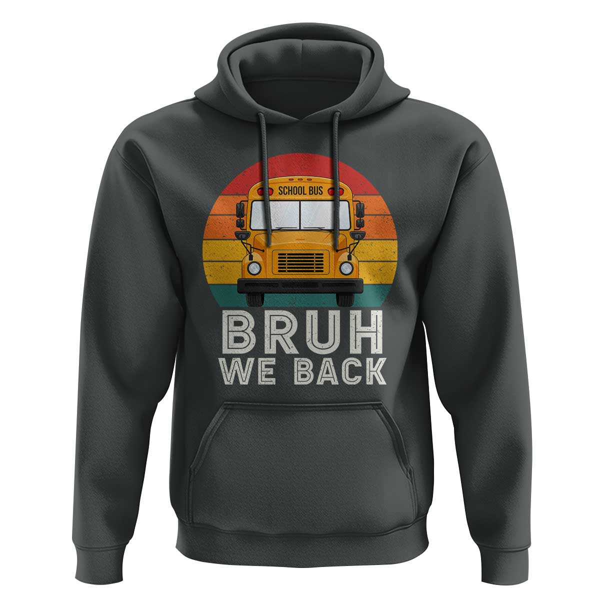 Bruh We Back Hoodie Funny School Bus Driver Life Back to School Teacher Kids