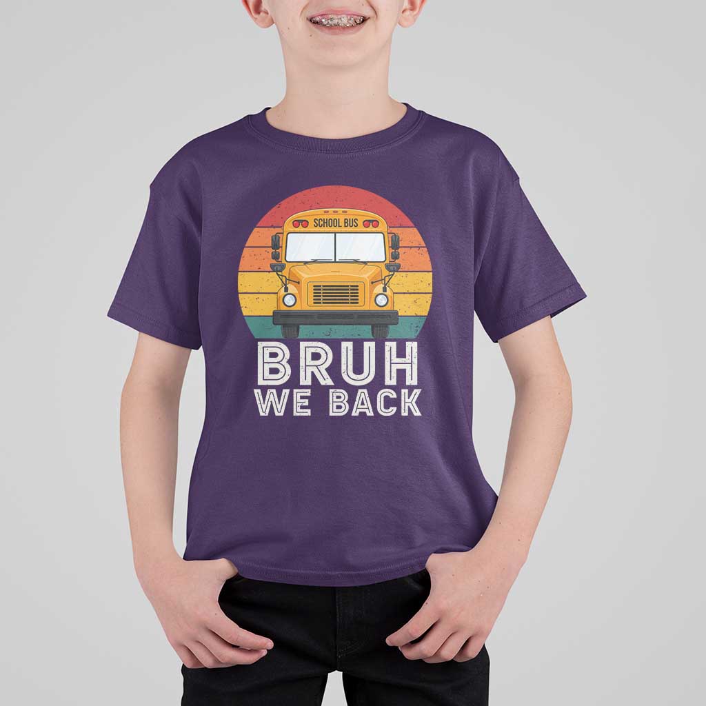 Bruh We Back T Shirt For Kid Funny School Bus Driver Life Back to School Teacher Kids