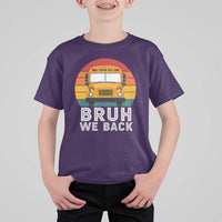 Bruh We Back T Shirt For Kid Funny School Bus Driver Life Back to School Teacher Kids