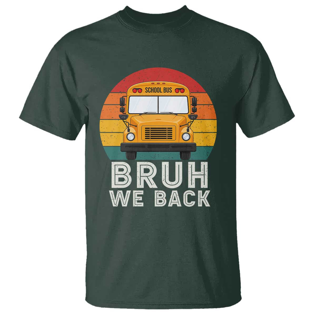 Bruh We Back T Shirt Funny School Bus Driver Life Back to School Teacher Kids