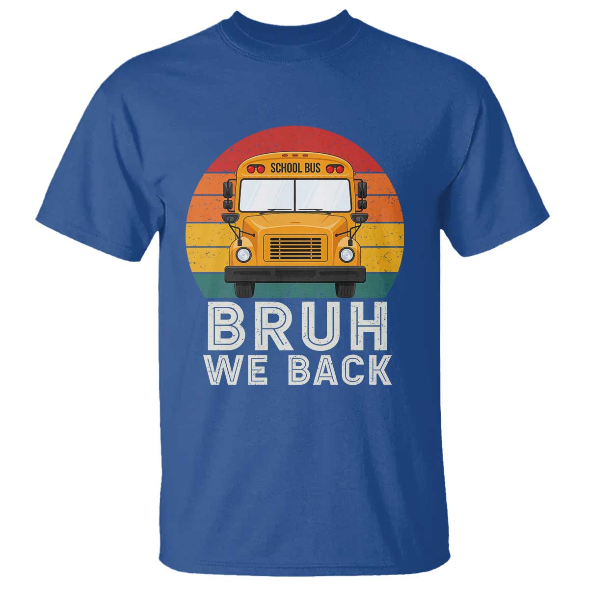 Bruh We Back T Shirt Funny School Bus Driver Life Back to School Teacher Kids