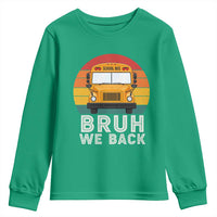 Bruh We Back Youth Sweatshirt Funny School Bus Driver Life Back to School Teacher Kids