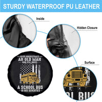 Funny School Bus Driver Spare Tire Cover Never Underestimate an Old Man Who Still Drives A School Bus