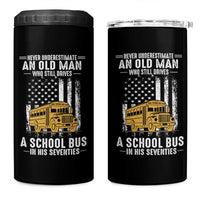 Funny School Bus Driver 4 in 1 Can Cooler Tumbler Never Underestimate an Old Man Who Still Drives A School Bus