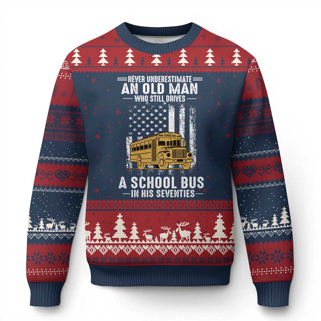 Funny School Bus Driver Ugly Christmas Sweater Never Underestimate an Old Man Who Still Drives A School Bus