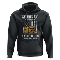 Funny School Bus Driver Hoodie Never Underestimate an Old Man Who Still Drives A School Bus