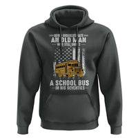 Funny School Bus Driver Hoodie Never Underestimate an Old Man Who Still Drives A School Bus