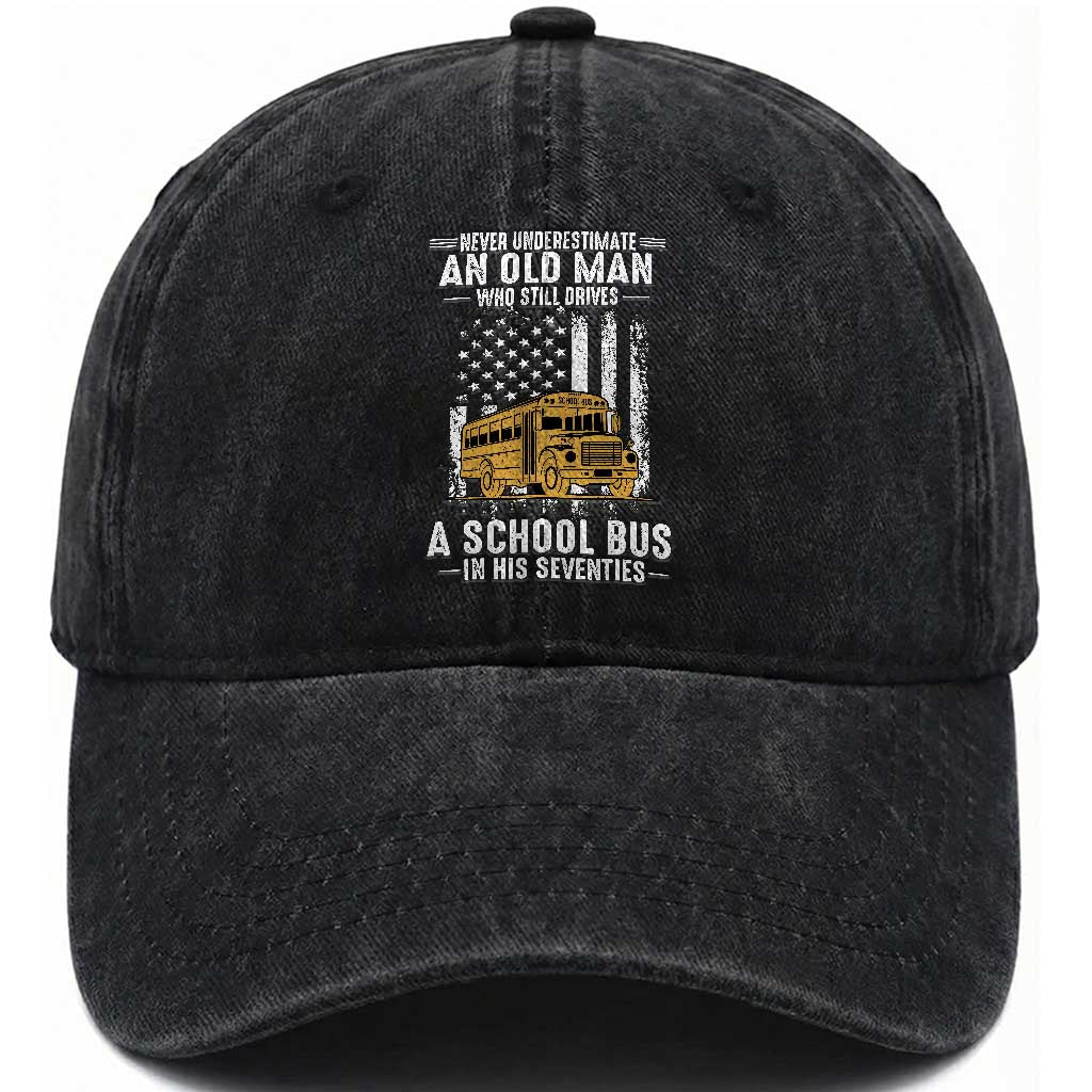 Funny School Bus Driver Washed Cotton Baseball Cap Never Underestimate an Old Man Who Still Drives A School Bus