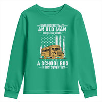 Funny School Bus Driver Youth Sweatshirt Never Underestimate an Old Man Who Still Drives A School Bus