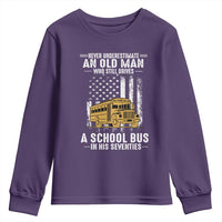 Funny School Bus Driver Youth Sweatshirt Never Underestimate an Old Man Who Still Drives A School Bus