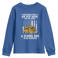 Funny School Bus Driver Youth Sweatshirt Never Underestimate an Old Man Who Still Drives A School Bus