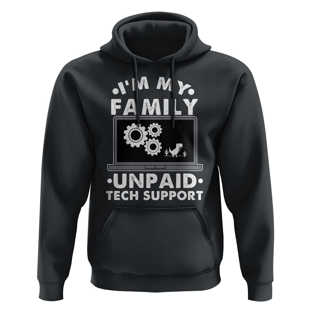 I Am My Familys Unpaid Tech Support Hoodie Funny Computer IT Nerd Humor - Wonder Print Shop