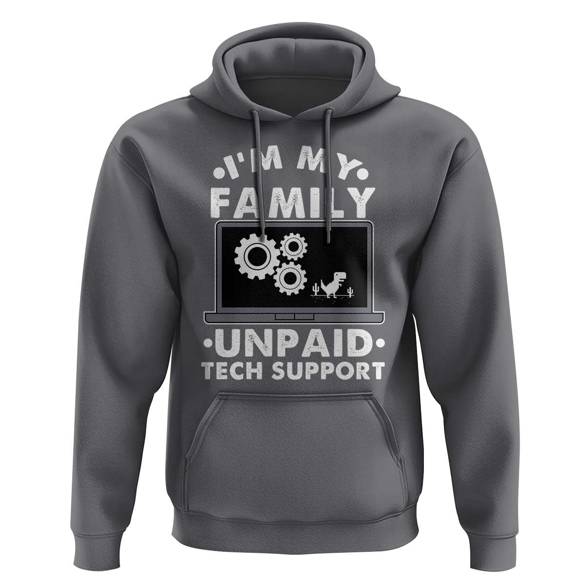 I Am My Familys Unpaid Tech Support Hoodie Funny Computer IT Nerd Humor - Wonder Print Shop