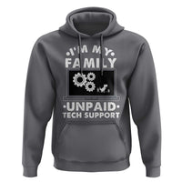 I Am My Familys Unpaid Tech Support Hoodie Funny Computer IT Nerd Humor - Wonder Print Shop