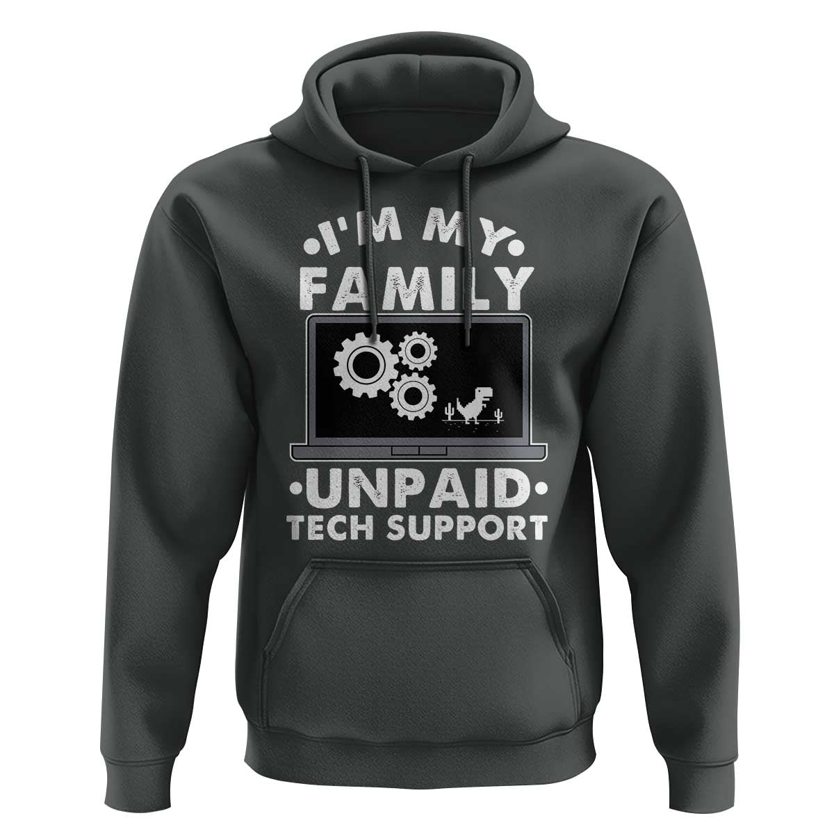 I Am My Familys Unpaid Tech Support Hoodie Funny Computer IT Nerd Humor - Wonder Print Shop
