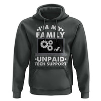 I Am My Familys Unpaid Tech Support Hoodie Funny Computer IT Nerd Humor - Wonder Print Shop