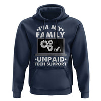 I Am My Familys Unpaid Tech Support Hoodie Funny Computer IT Nerd Humor - Wonder Print Shop
