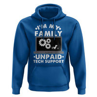 I Am My Familys Unpaid Tech Support Hoodie Funny Computer IT Nerd Humor - Wonder Print Shop