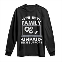 I Am My Familys Unpaid Tech Support Long Sleeve Shirt Funny Computer IT Nerd Humor - Wonder Print Shop