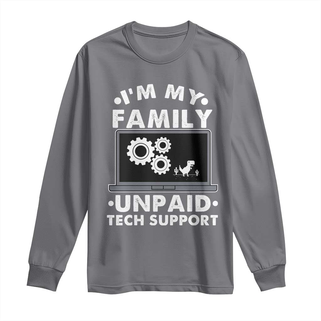 I Am My Familys Unpaid Tech Support Long Sleeve Shirt Funny Computer IT Nerd Humor - Wonder Print Shop