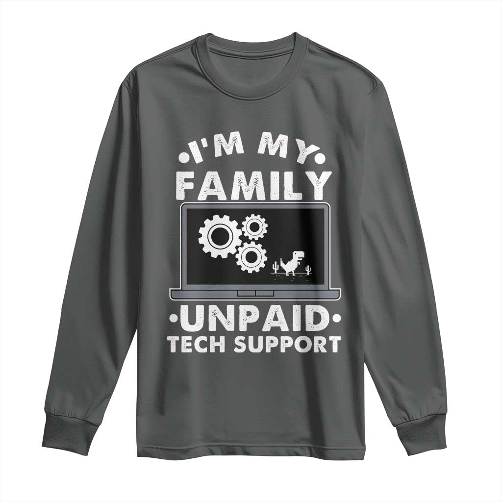 I Am My Familys Unpaid Tech Support Long Sleeve Shirt Funny Computer IT Nerd Humor - Wonder Print Shop