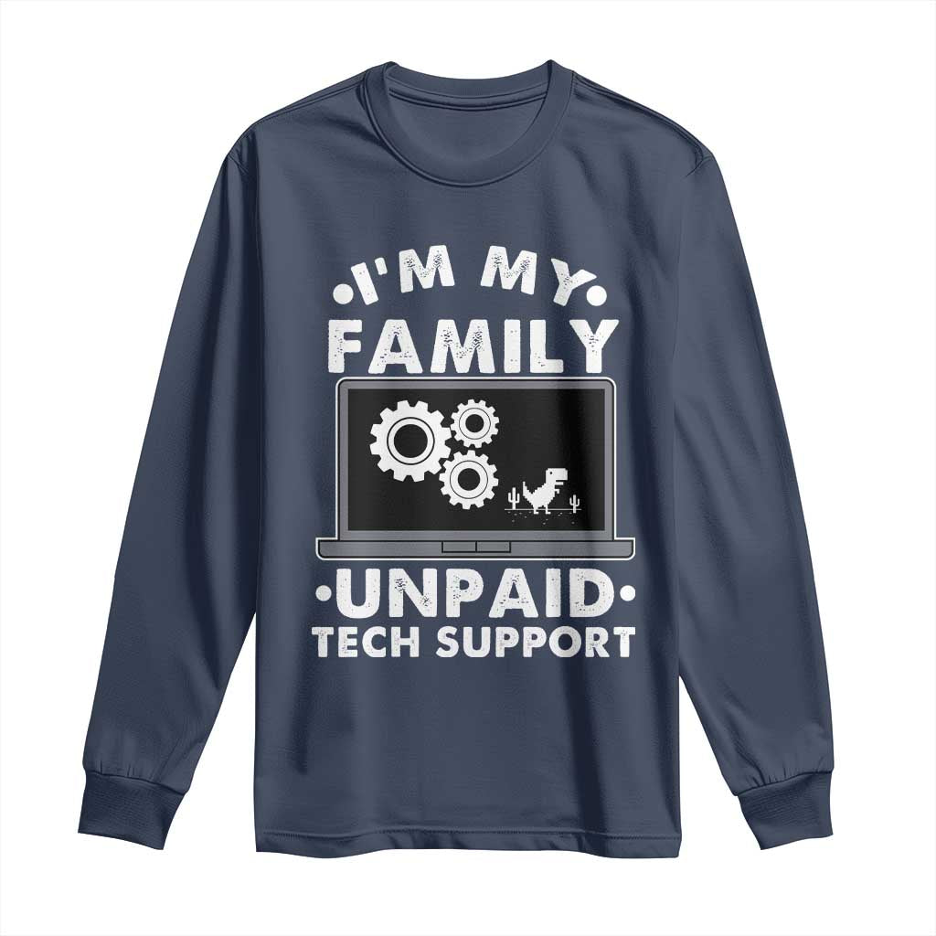 I Am My Familys Unpaid Tech Support Long Sleeve Shirt Funny Computer IT Nerd Humor - Wonder Print Shop