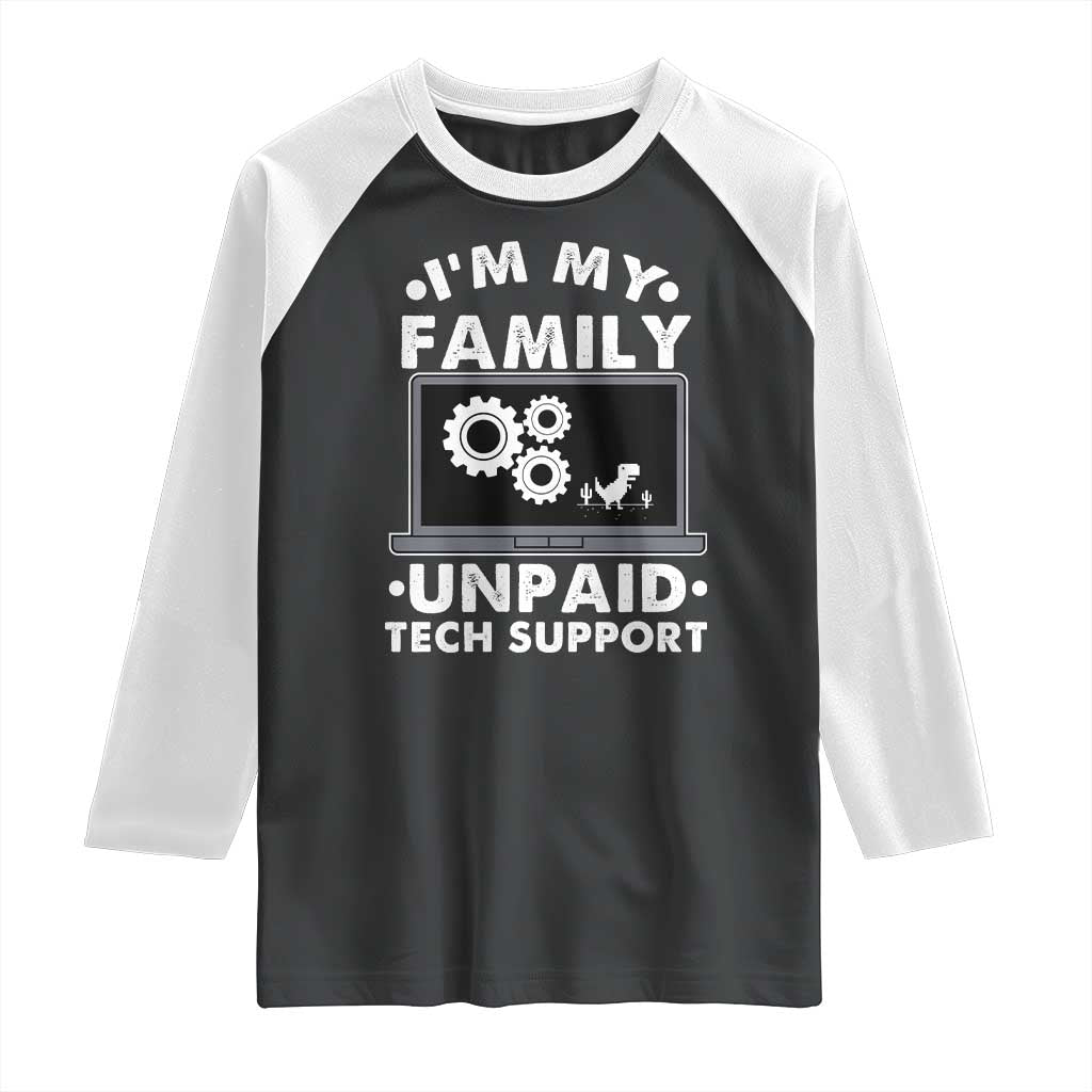 I Am My Familys Unpaid Tech Support Raglan Shirt Funny Computer IT Nerd Humor - Wonder Print Shop