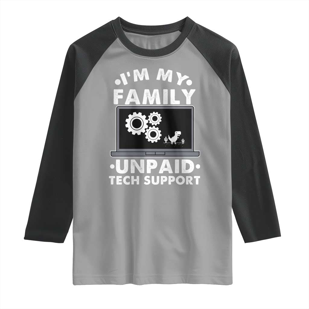 I Am My Familys Unpaid Tech Support Raglan Shirt Funny Computer IT Nerd Humor - Wonder Print Shop