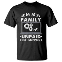 I Am My Familys Unpaid Tech Support T Shirt Funny Computer IT Nerd Humor - Wonder Print Shop