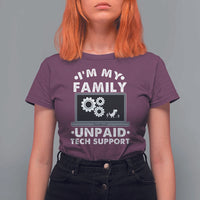 I Am My Familys Unpaid Tech Support T Shirt For Women Funny Computer IT Nerd Humor - Wonder Print Shop