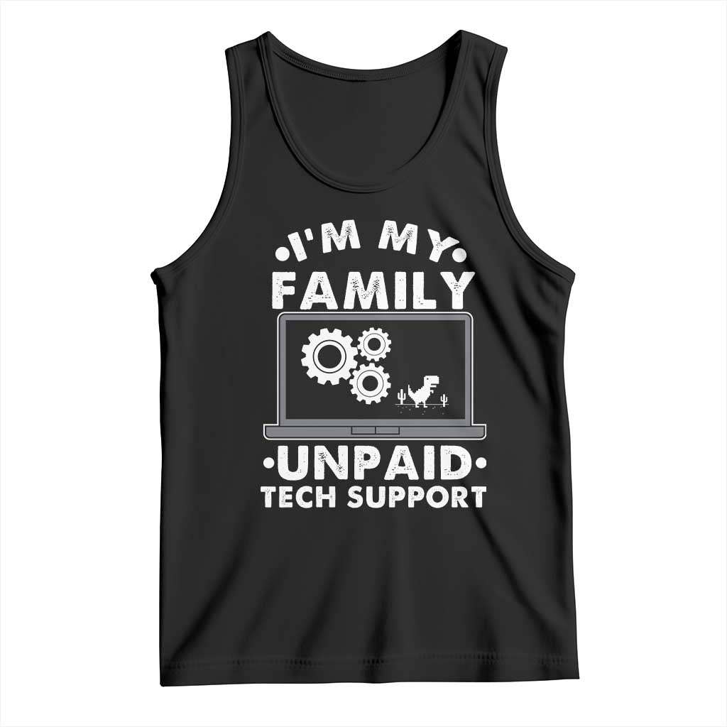 I Am My Familys Unpaid Tech Support Tank Top Funny Computer IT Nerd Humor - Wonder Print Shop