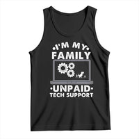 I Am My Familys Unpaid Tech Support Tank Top Funny Computer IT Nerd Humor - Wonder Print Shop