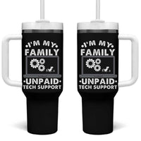 I Am My Familys Unpaid Tech Support Tumbler With Handle Funny Computer IT Nerd Humor