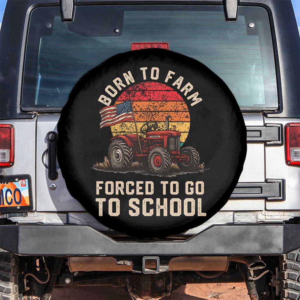 Funny Farmer Tractor Spare Tire Cover Born To Farmer Forced To Go To School - Wonder Print Shop