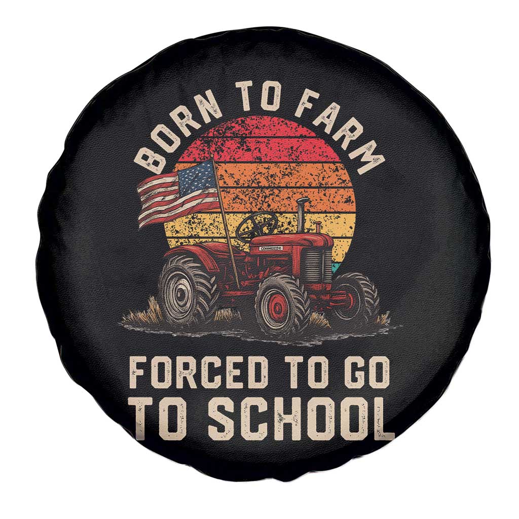 Funny Farmer Tractor Spare Tire Cover Born To Farmer Forced To Go To School - Wonder Print Shop