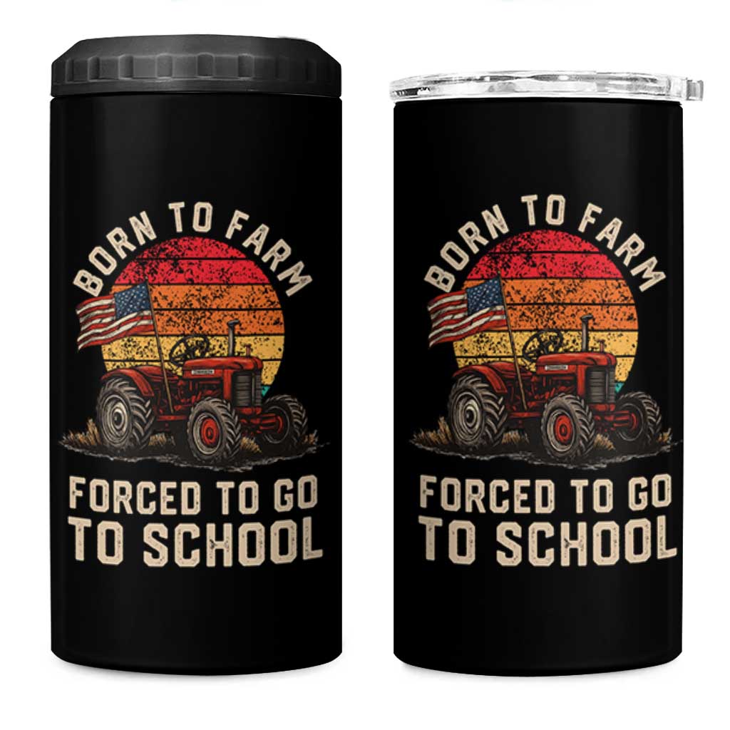 Funny Farmer Tractor 4 in 1 Can Cooler Tumbler Born To Farmer Forced To Go To School
