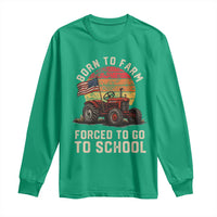 Funny Farmer Tractor Long Sleeve Shirt Born To Farmer Forced To Go To School - Wonder Print Shop